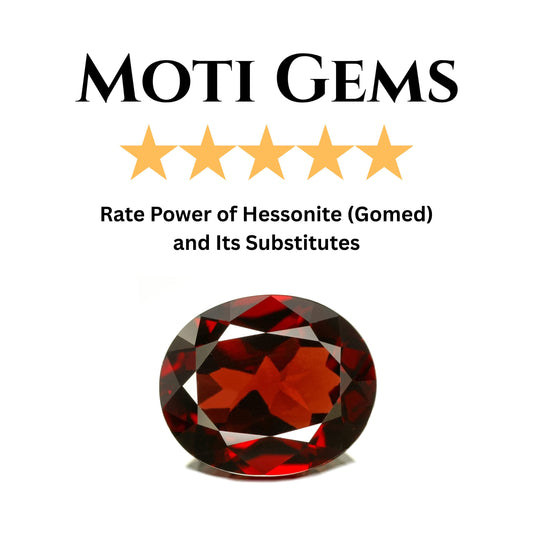 Rate Power of Hessonite (Gomed) and Its Substitutes – Ceylon, African & Gaya Origin